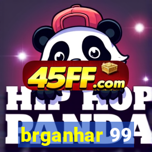brganhar 99